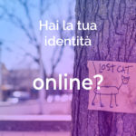 Hai la tua identità online?
